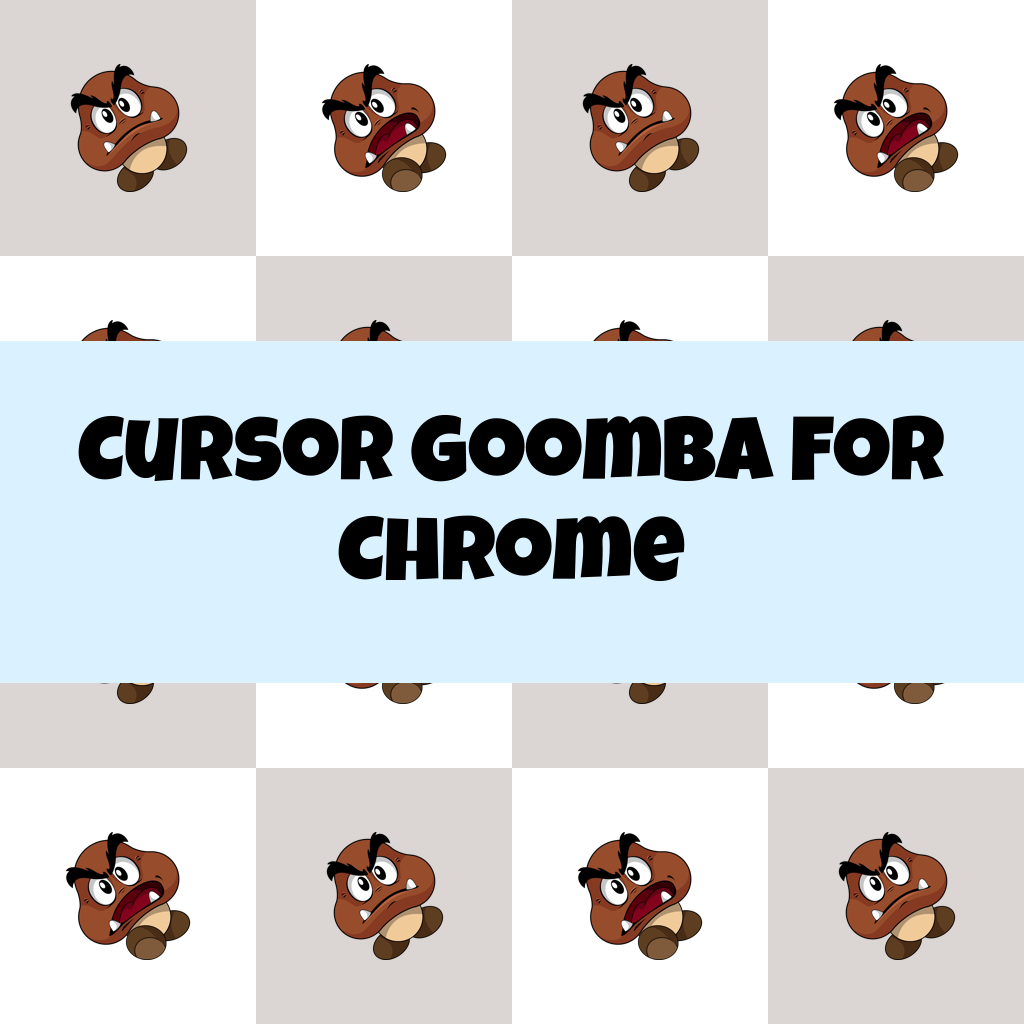 Cursor Goomba For Chrome